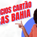 Cartão Casas Bahia: Confira os Benefícios!