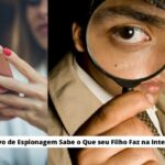 Esse Aplicativo de Espionagem Sabe o Que seu Filho Faz na Internet, Confira!