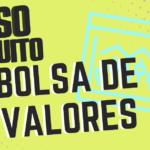 Curso de Noções Básicas em Bolsa de Valores: inscrições abertas